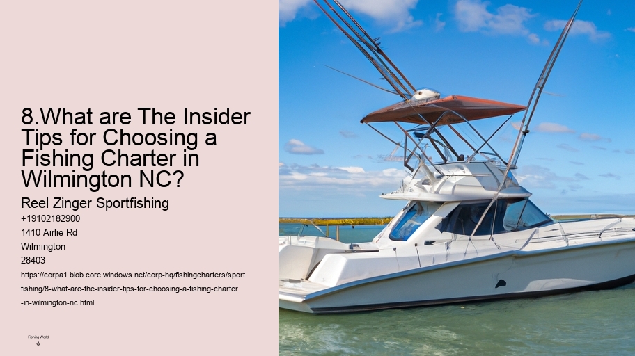 8.What are The Insider Tips for Choosing a Fishing Charter in Wilmington NC?  