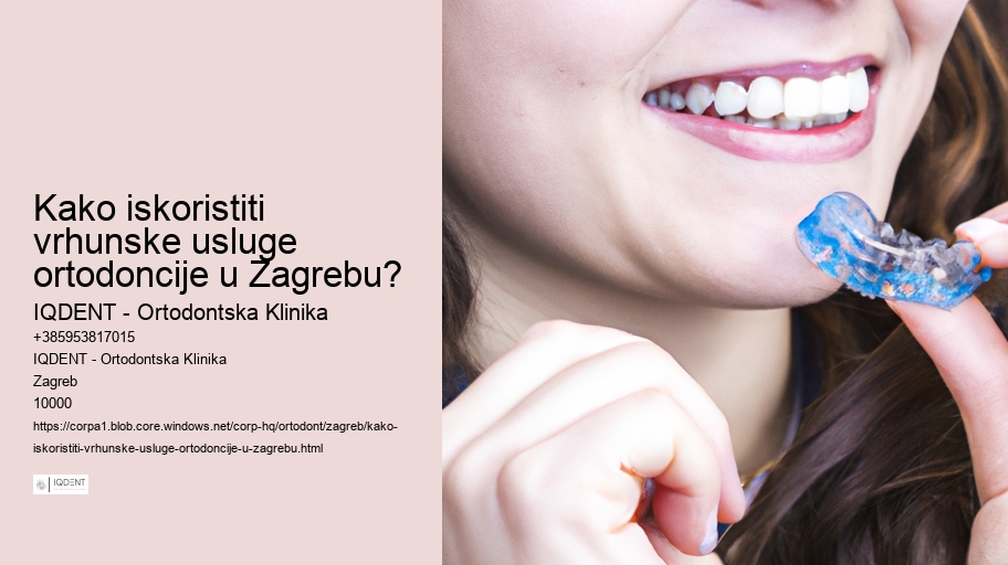 Kako iskoristiti vrhunske usluge ortodoncije u Zagrebu? 