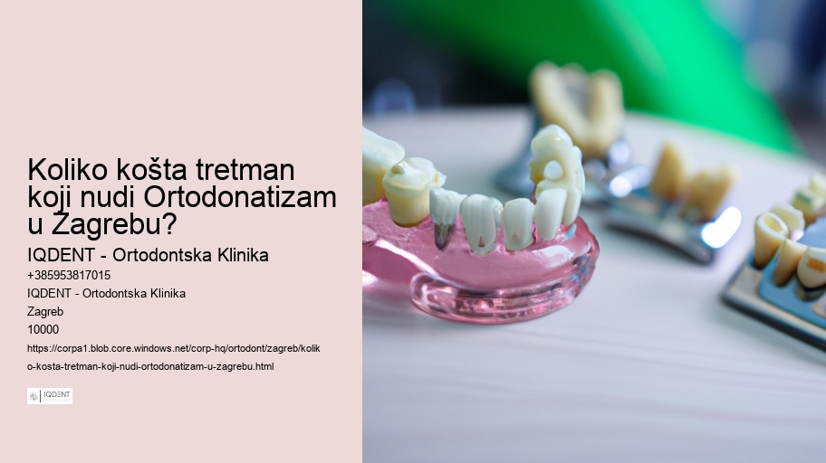 Koliko košta tretman koji nudi Ortodonatizam u Zagrebu?  