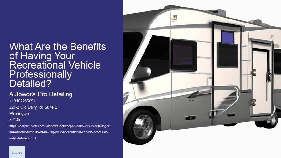 What Are the Benefits of Having Your Recreational Vehicle Professionally Detailed? 